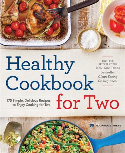 Healthy Cookbook for Two 175 Simple, Delicious Recipes to Enjoy