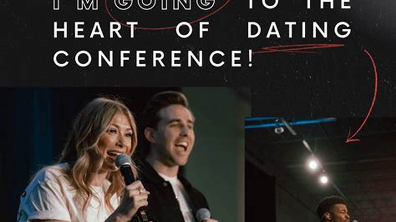 Heart Of Dating Conference 2024