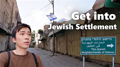 Hebron The Reality of Israeli Settlement in Palestine Behind The Wall