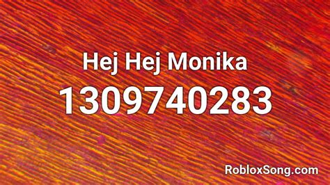 Hej Hej Monika Roblox ID - Roblox music codes