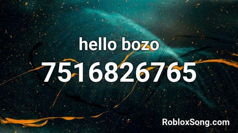 Hello Bozo Sound Effect Roblox ID - Roblox music codes