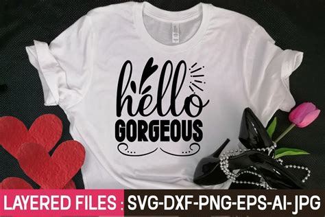 Unlock the Beauty of Your Crafts with Hello Gorgeous SVG - The Ultimate Design Tool for Stunning Creations!