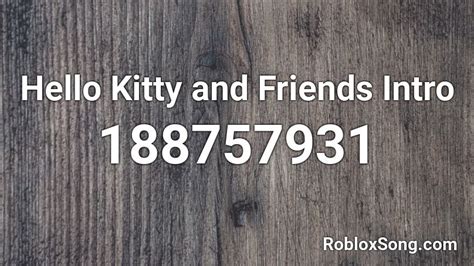 Hello Kitty and Friends Intro Roblox ID - Roblox music codes