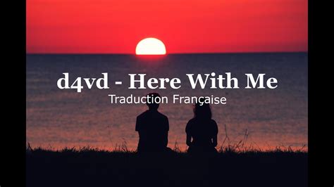 Here With Me - D4vd Traduction