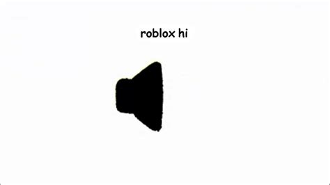 Hi Roblox Sound Effect
