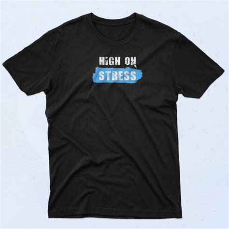 Unwind in Style: High On Stress Shirt Collection