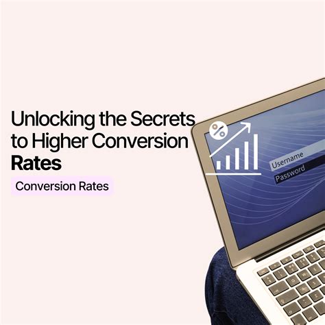 Higher Conversion Rates