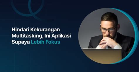 Hindari Multitasking