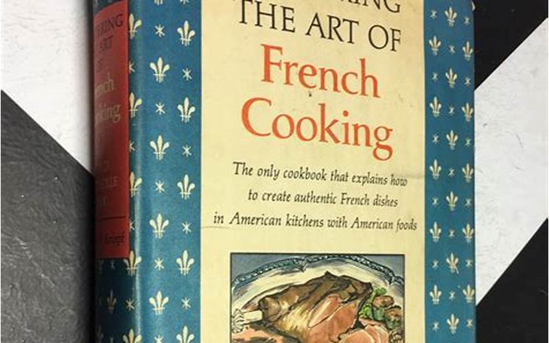 Historical Significance Of Mastering The Art Of French Cooking
