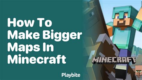 History of MAP How To Make A Bigger Map In Minecraft