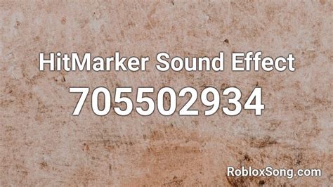HitMarker Sound Effect Roblox ID - Roblox music codes