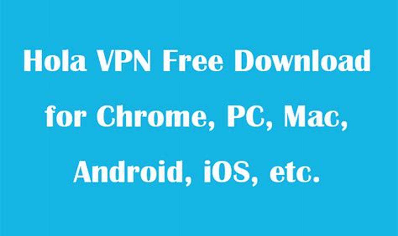 Hola Vpn Free Download For Chrome