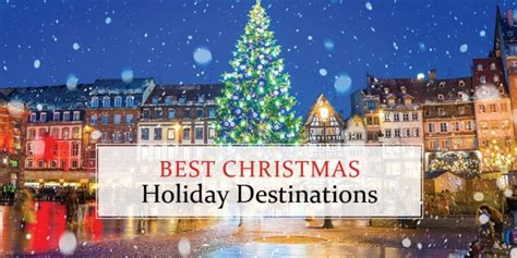 Holiday Destinations For Christmas 2024