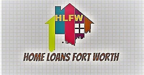 Home Loans Fort Worth Tx