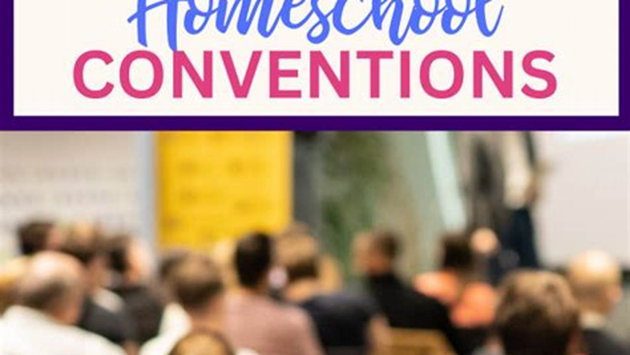 Homeschool Conventions 2024
