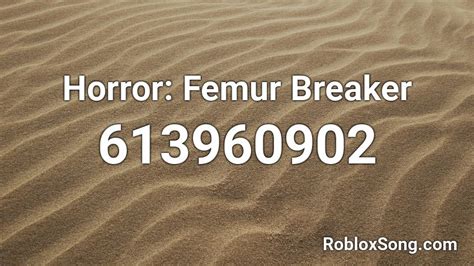 Horror: Femur Breaker Roblox ID - Roblox music codes