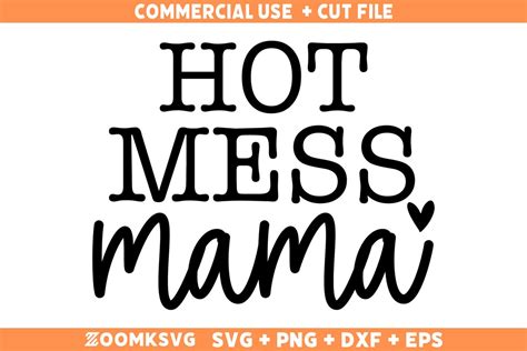 Gracefully Embrace Chaos with Hot Mess Mom SVG: The Chic Guide to Parenting!