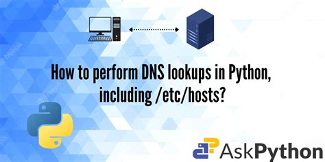 th?q=How%20Can%20I%20Do%20Dns%20Lookups%20In%20Python%2C%20Including%20Referring%20To%20%2FEtc%2FHosts%3F - Perform DNS Lookups in Python with /etc/hosts Reference