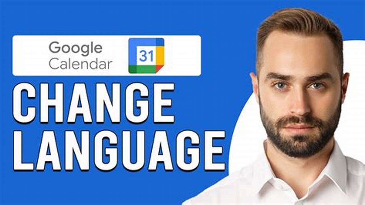 How Do I Change Language On Google Calendar