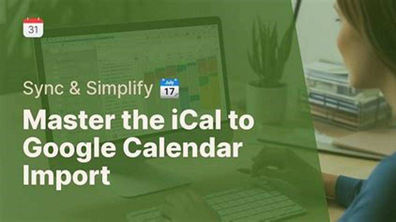 How Do I Import Ical Into Google Calendar