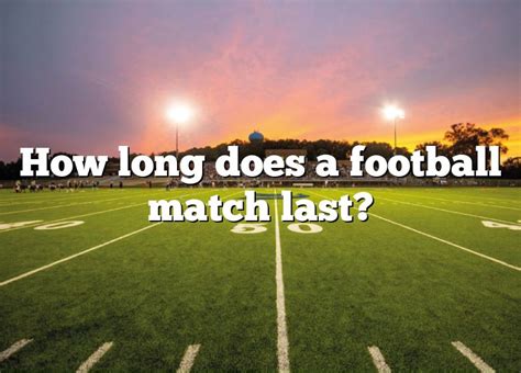 Read more about the article How Long Does A Football Game Typically Last?