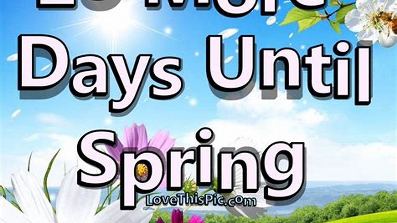 How Long Till Spring 2025