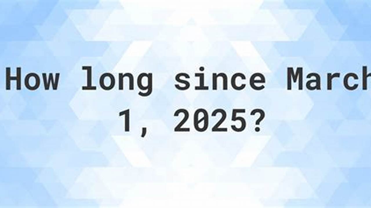 How Long Until March 1 2025