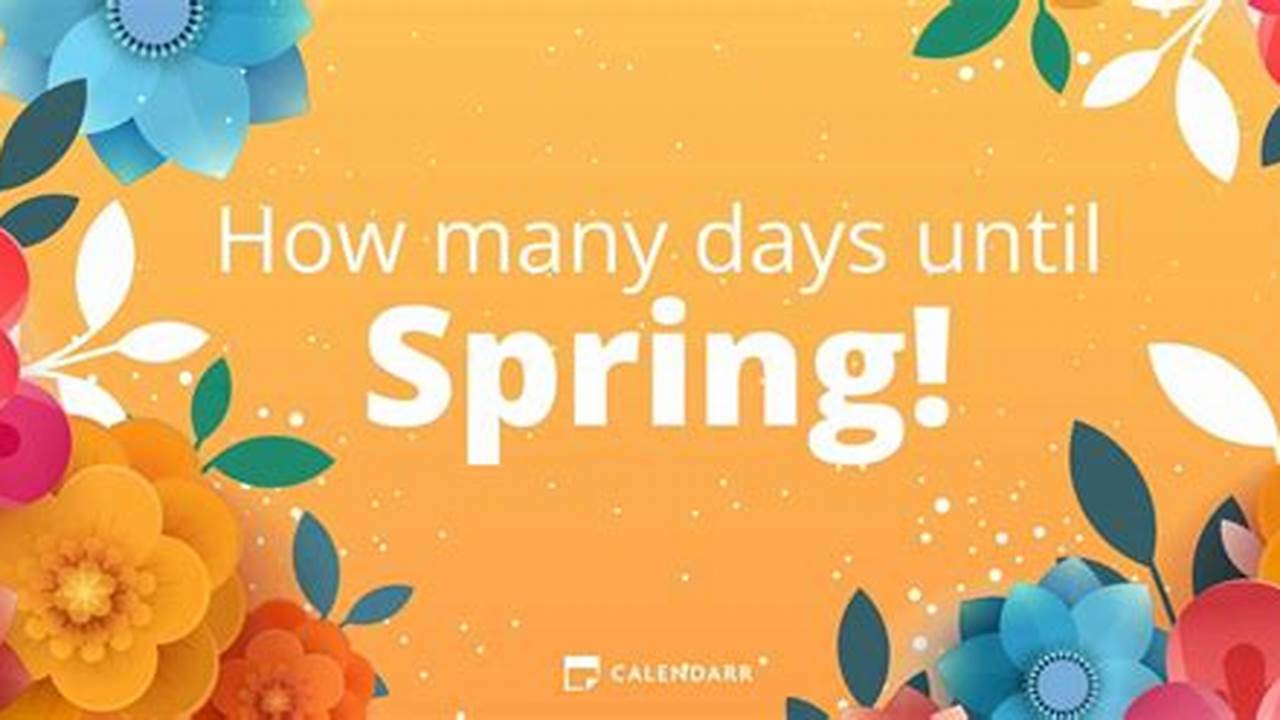 How Many Days Before Spring 2025