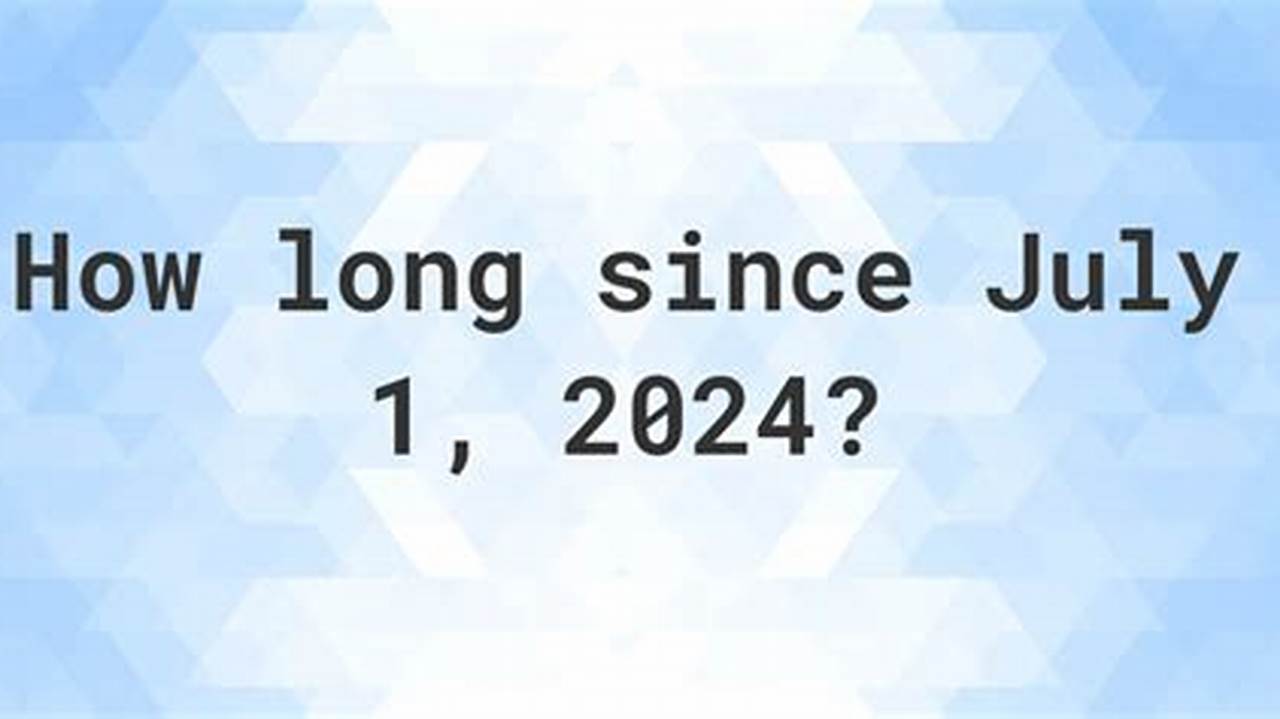 How Many Days Is It Until July 1 2024