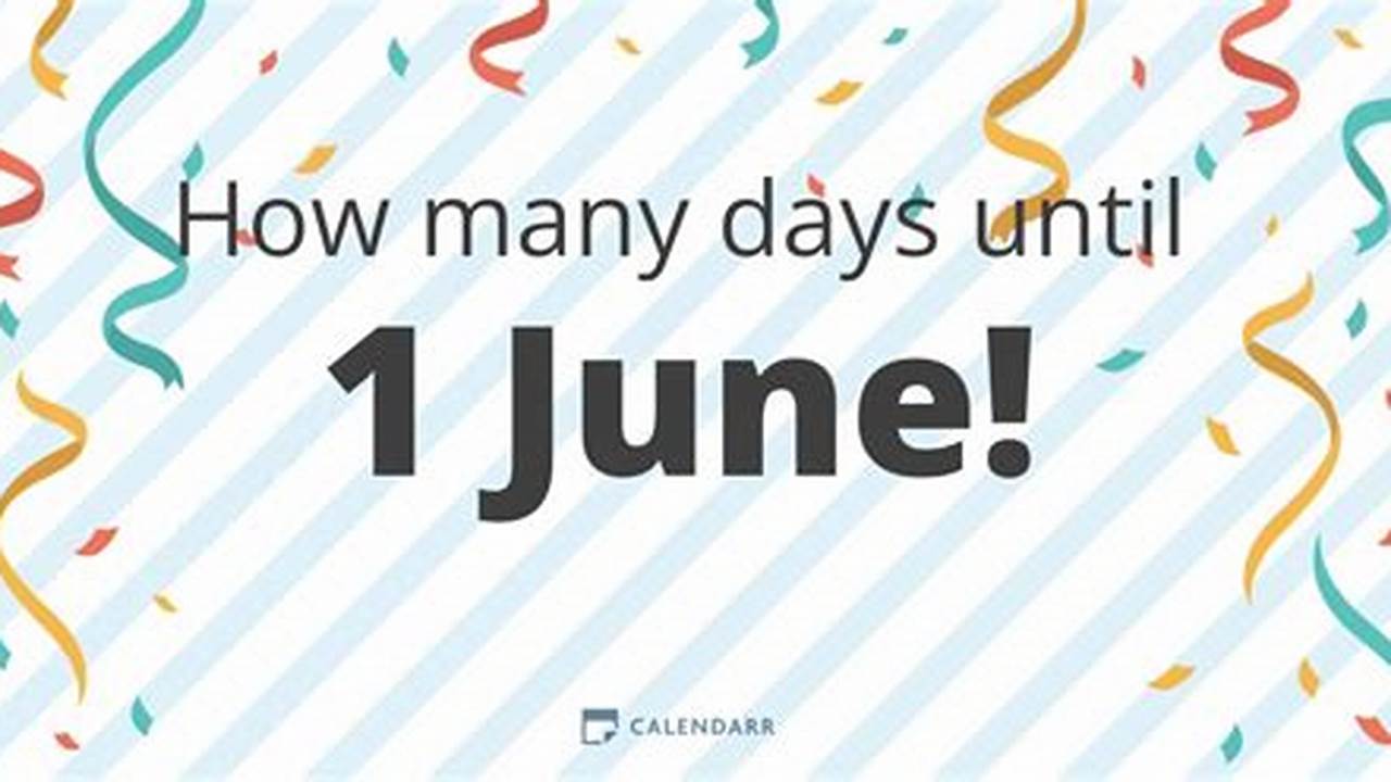 How Many Days Til June 1 2024