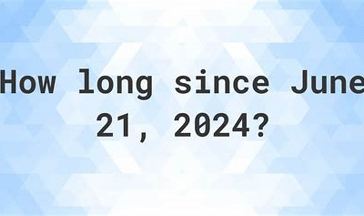 How Many Days Till June 21 2024