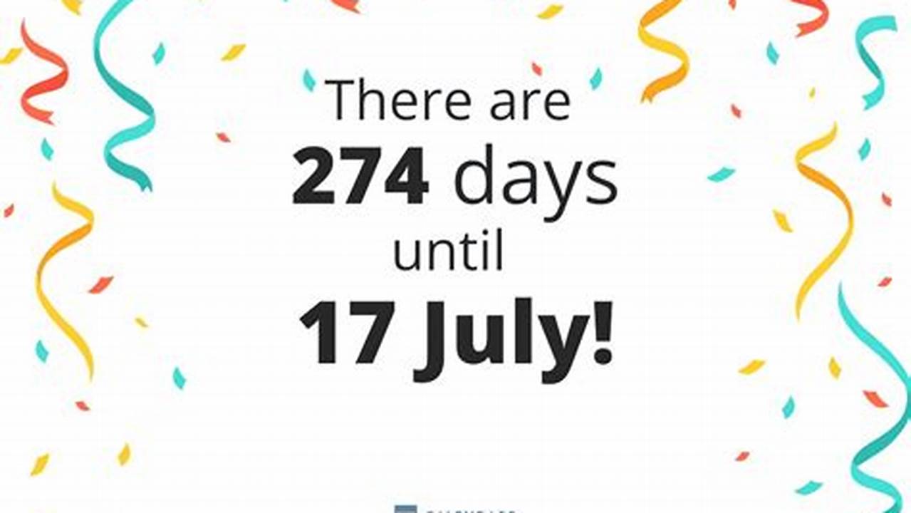 How Many Days Until 17 July 2024