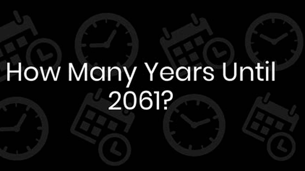 How Many Days Until 2061