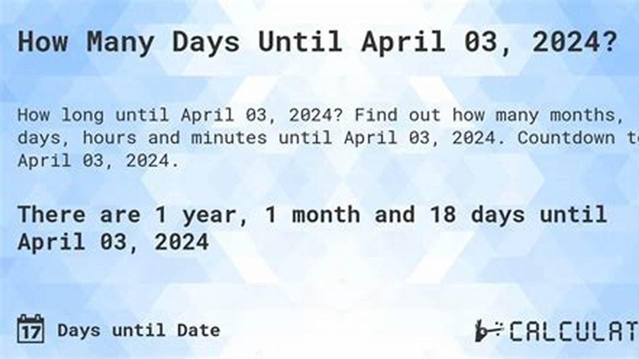 How Many Days Until 22nd April 2024