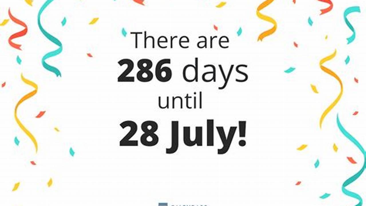 How Many Days Until 28 July 2024
