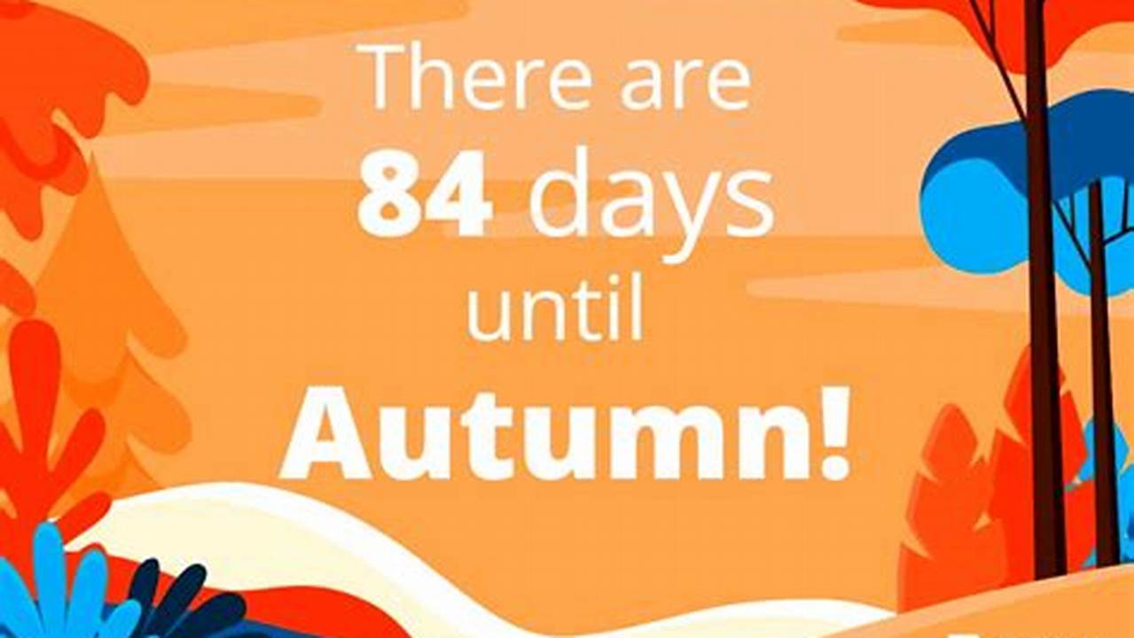 How Many Days Until Fall Break 2024
