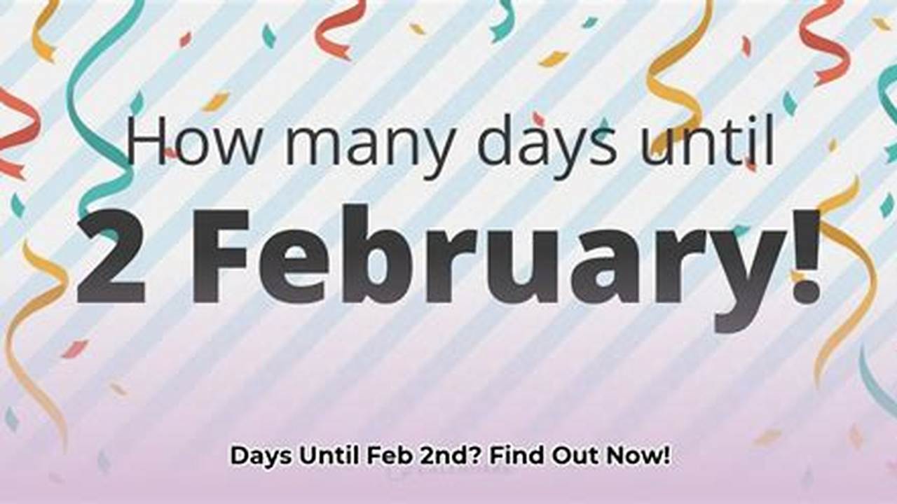 How Many Days Until Feb 27th 2024