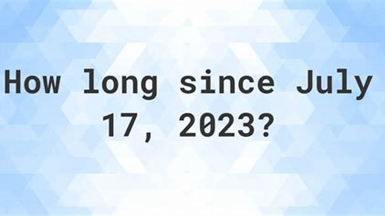 How Many Days Until July 17 2023