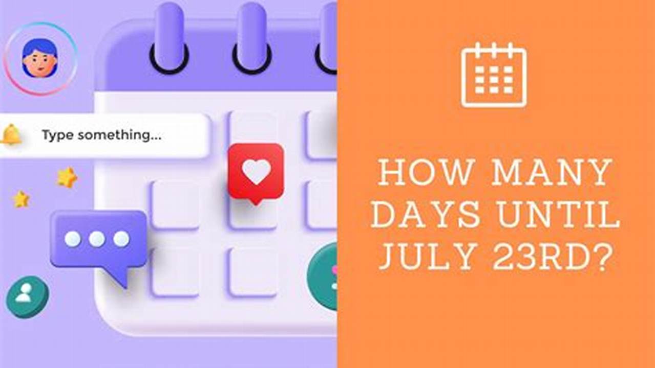 How Many Days Until July 23 2024 Countdown