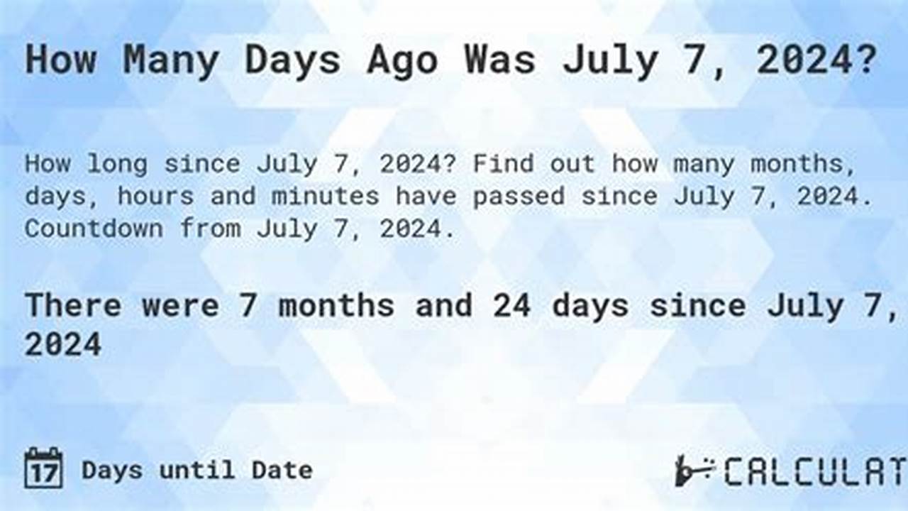 How Many Days Until July 7 2024