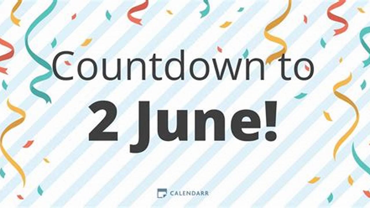 How Many Days Until June 2 2023 Countdown