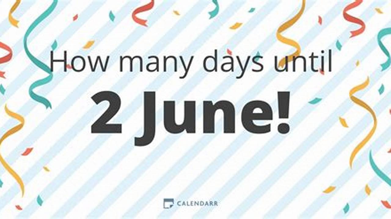 How Many Days Until June 2 2024 Calculator