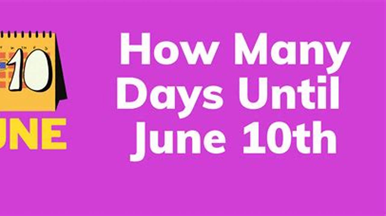 How Many Days Until June 7 2025