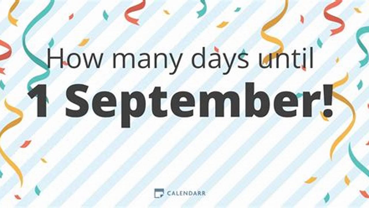 How Many Days Until September 16th 2024