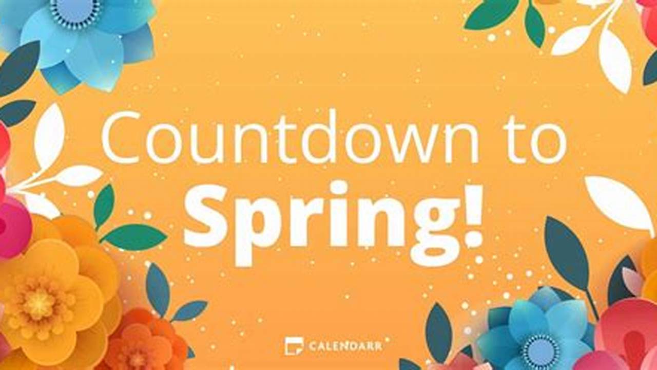 How Many Months Until Spring 2024 Countdown