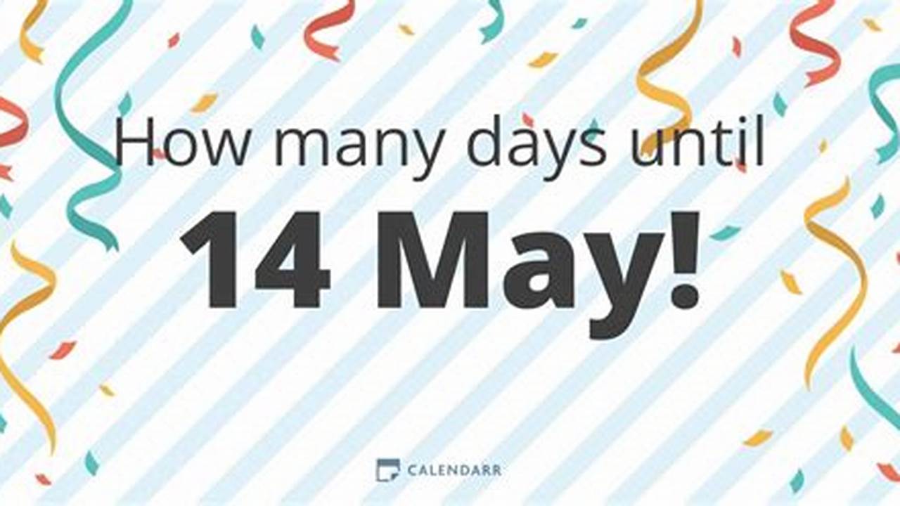 How Many More Days Until May 22nd 2024