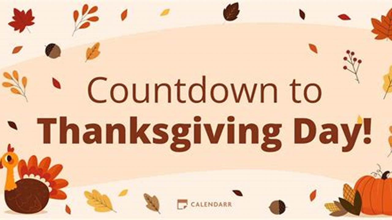 How Many Weeks To Thanksgiving 2024 Countdown