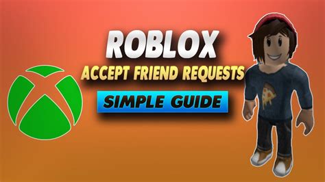 How To Accept A Friend Request On Xbox Roblox?