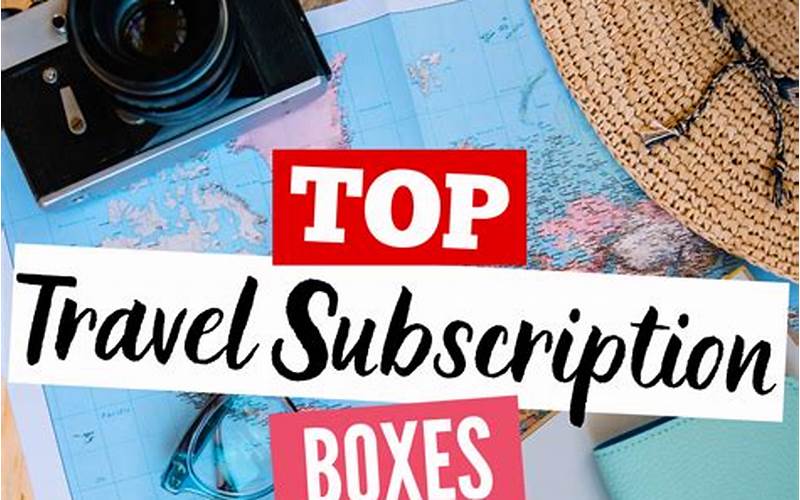How To Choose A Travel Subscription