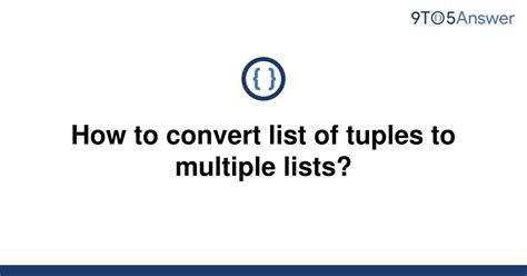 th?q=How%20To%20Convert%20List%20Of%20Tuples%20To%20Multiple%20Lists%3F - Easy Guide: Converting List of Tuples to Multiple Lists